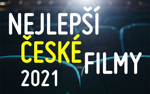 Nejlepší české filmy roku 2021 podle Totalfilmu (TOP #16) | Totalfilm.cz