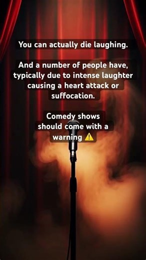 You can actually die laughing. 😆