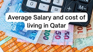 Average Salary and cost of living in Qatar – A comprehensive guide – Qatar Xplorer