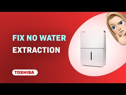 How to Fix Your Toshiba TDDP5013ES2 Dehumidifier No Water Extraction