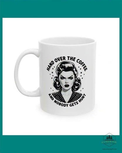 Retro Woman Graphic handover the coffee and nobody gets hurt Mug, Ceramic Coffee Cup