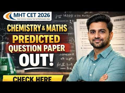 MHT CET 2026 Predicted Question Paper OUT 🚨 | Chemistry & Maths Most Expected Questions