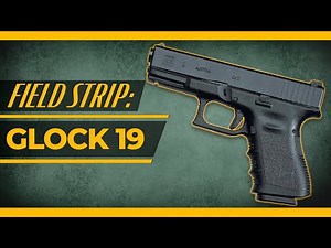 Glock 19 (Gen 1-5) [Field Strip]: Disassembly & Reassembly