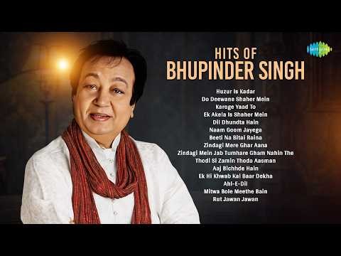 Hits of Bhupinder Singh - Audio Jukebox | Huzur Is Kadar | Do Deewane Shaher Mein | Karoge Yaad To