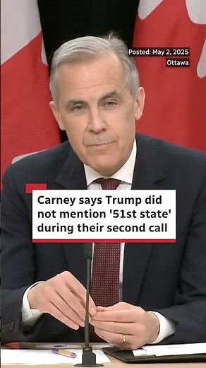 Carney says Trump did not mention '51st state' during their second call