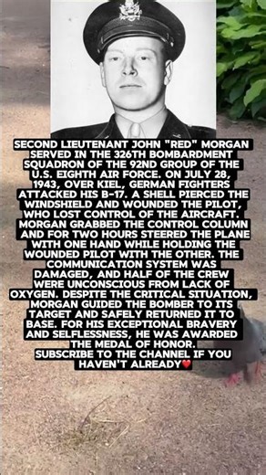 SECOND LIEUTENANT JOHN "RED" MORGAN BROUGHT THE BOMBER BACK TO BASE