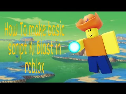 Roblox Script Ki Blast Tutorial