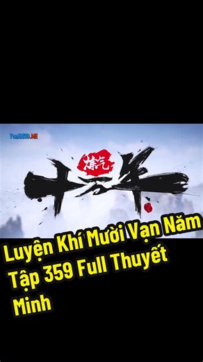 Phim HH3d: Luyện Khí Mười Vạn Năm Tập 359 Full Thuyết Minh #tiktok #hh3dtrungquoc #xuhuongtiktok