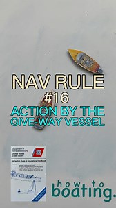NAV RULE #16: action by the give-way vessel - 16: every vessel which is directed to keep out of the way of another vessel shall, so far as possible, take early and substantial action to keep well clear.#howtoboating #howto #boating #boat #yachting #yacht #clear #sailing #captain #drive #boats #channel #ocean | How To Boating