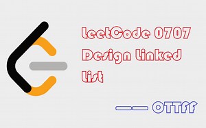 [LeetCode 0707][模板] Design Linked List [OTTFF]