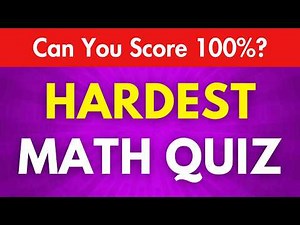 Hardest Math Quiz - Only a Genius Can Get 10/10!
