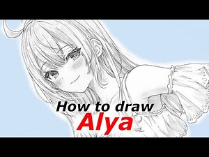How to draw Alya | Alya Sometimes Hides Her Feelings in Russian | Step by step Part2
