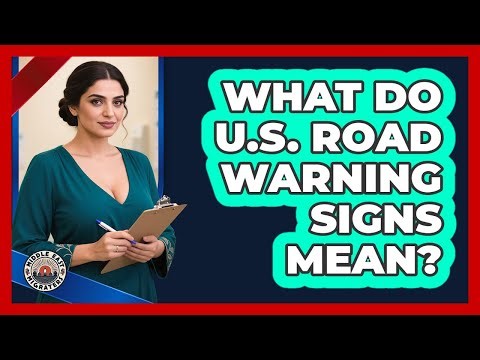What Do U.S. Road Warning Signs Mean?