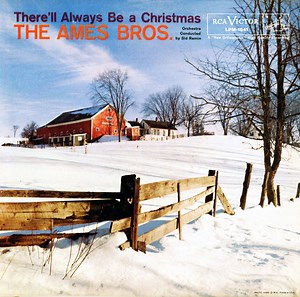 The Ames Brothers - There'll Always Be A Christmas