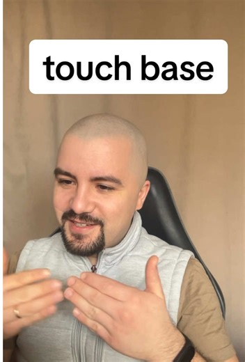 Understanding the Phrase 'Touch Base' in English