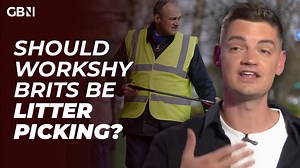 4.7K views · 160 reactions | Should Work-shy Brits on Benefits Work for Our Communities? | 'Litter-picking is a GREAT idea!' | GB News | Facebook