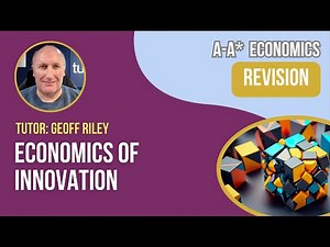 Economics of Innovation - A-Level Economics Mastery