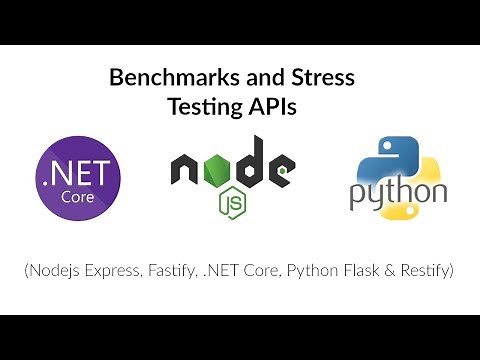 Benchmarks and Stress Testing APIs (Nodejs Express, Fastify, .NET Core, Python Flask & Restify)