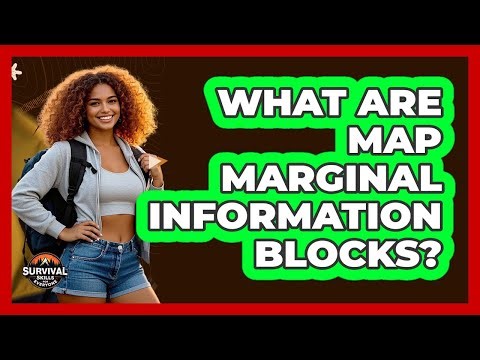 What Are Map Marginal Information Blocks?