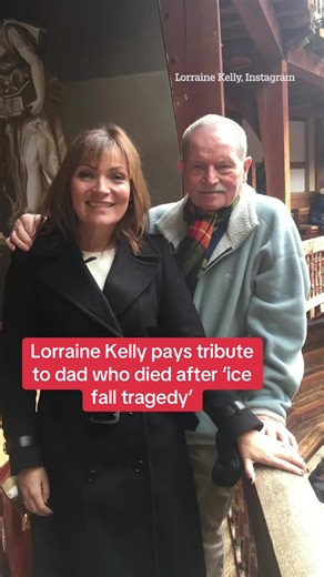 Lorraine Kelly Mourns Dad After Tragic Ice Fall