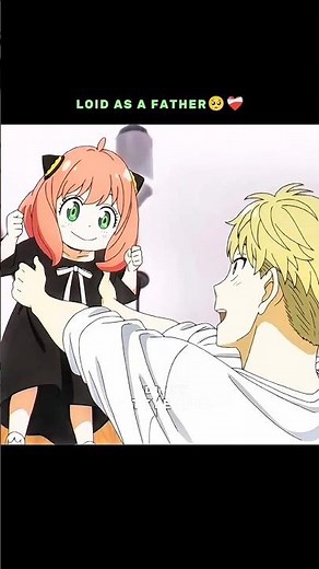 Loid as a Father 🥹❤️ | Spy×Family #spyxfamily #loidforger #anyaforger #animeedit #shorts
