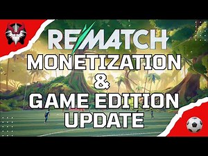 REMATCH Editions & Monetization: A Comprehensive Guide