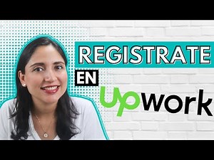 Como Crear Un Perfil En Upwork Paso a Paso | Empieza a Trabajar En Upwork
