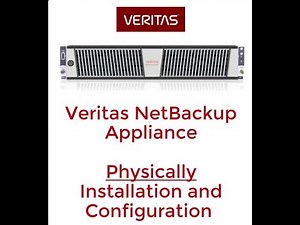 Veritas NetBackup Appliance Installation and Configuration Physically