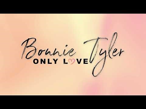 Bonnie Tyler - Only Love (Official Lyric Video)