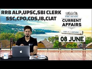 CURRENT AFFAIRS | THE HINDU |8th June 2018 | UPSC, RRB, SBI CLERK/IBPS, SSC, CLAT & OTHERS