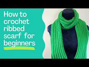 Crochet easy ribbed scarf tutorial for beginners