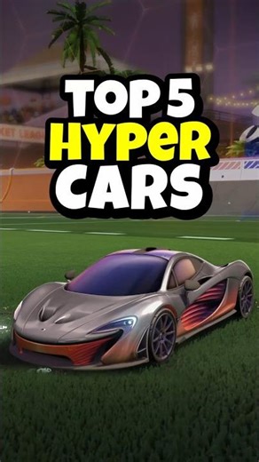 Top 5 Hyper Cars in Rocket League