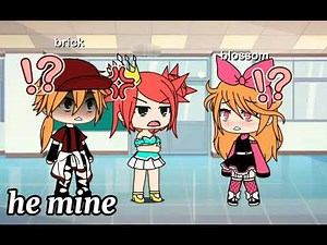i like you brick-gacha life -blossom & brick-ppg x rrb