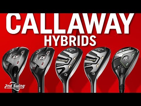 Callaway Hybrid Comparison | Rogue ST Max OS, Rogue ST Max, Apex 21, Apex Pro 21, Epic Super Hybrid