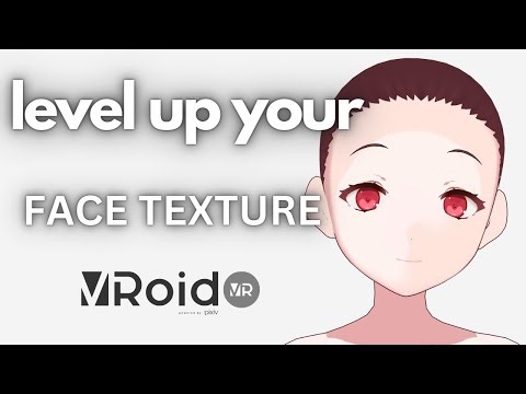 Better Face Textures in Vroid!