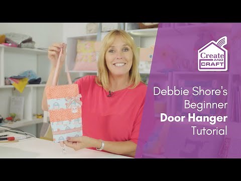 Door Hanger Sewing Tutorial for Beginners | Debbie Shore Sewing Projects | Create and Craft