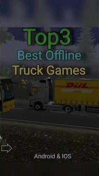 😁 3 Best Offline Truck Gams Android & IOS #trucksimulator