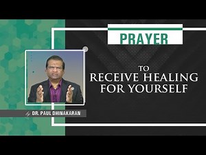 Prayer To Receive Healing For Yourself | Dr.Paul Dhinakaran | Jesus Calls