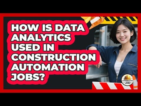 How Is Data Analytics Used In Construction Automation Jobs? - Construction Jobs