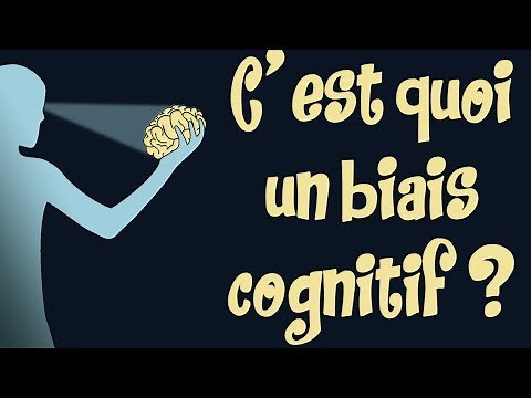 C'est quoi un biais cognitif ?