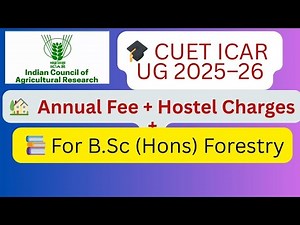 B.Sc Forestry Under ICAR | Fee, Hostel & Admission Process | Top Agriculture Universities