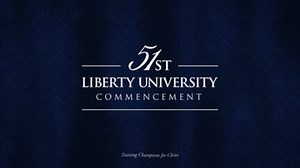 Liberty University Commencement Main Ceremony | May 10, 7:00PM