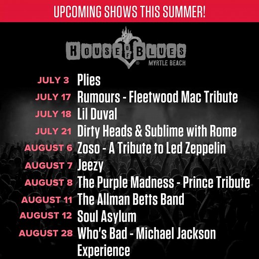 3.8K views · 49 reactions | MYRTLE BEACH! Check out our current lineup for July & August 朗 ! More shows to be added, check our website for the full lineup. Tag your concert crew below  and get your tickets now, while supplies last: https://bit.ly/3wcHKXl | House of Blues Myrtle Beach | Facebook