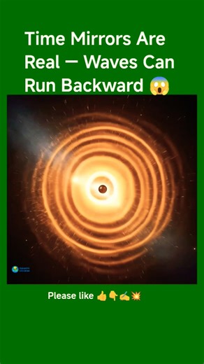 Time Mirrors Are Real — Waves Can Run Backward 😱