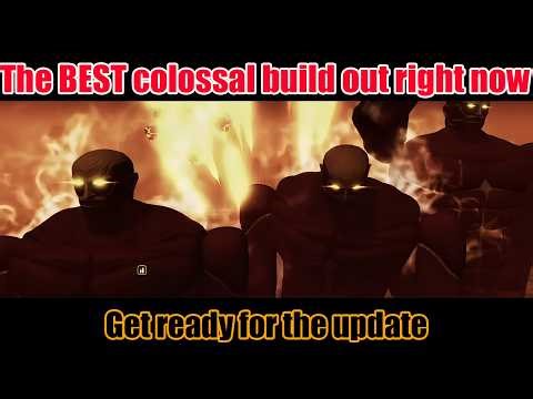 I made Colossal Titan builds.......