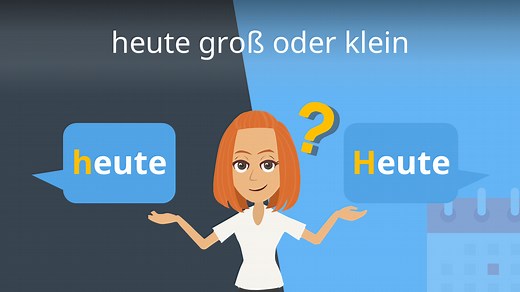 heute groß oder klein? • richtige Schreibweise