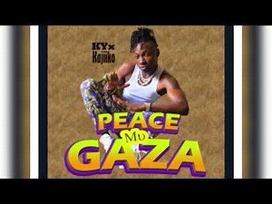Peace mu Gaza - KYx Kajiiko (official audio)