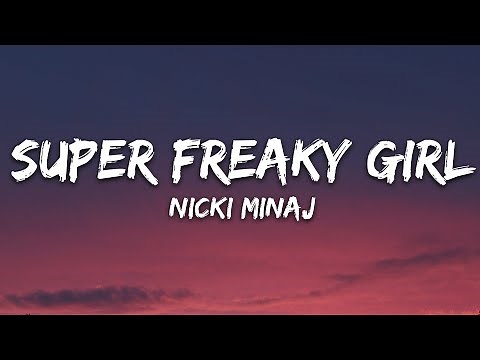 Nicki Minaj - Super Freaky Girl (Lyrics)