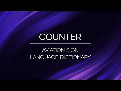 Aviation Sign Language Dictionary | Counter