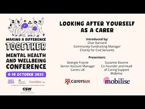 Looking after yourself as a carer, Carers UK / Mobilise